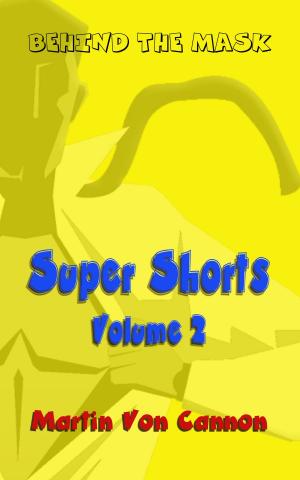 Cover of the book Super Shorts Volume 2 by Phyllis Irene Radford