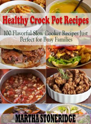 Book cover of Healthy Crock Pot Recipes Cookbook