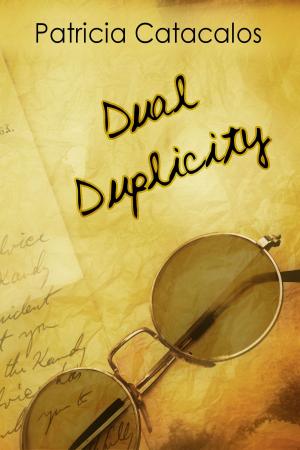 Cover of the book Dual Duplicity by Shirley Heaton