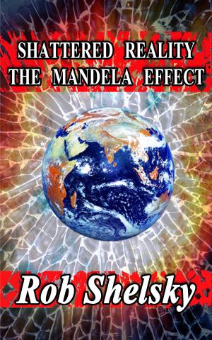 Cover of the book Shattered Reality The Mandela Effect by Krishnakant