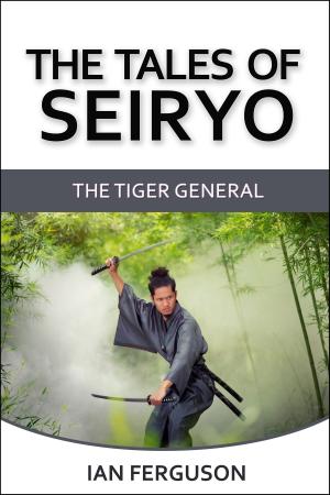 Book cover of The Tales of Seiryo Book One: The Tiger General
