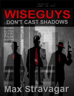 Book cover of Wiseguys Don't Cast Shadows (Short Version)