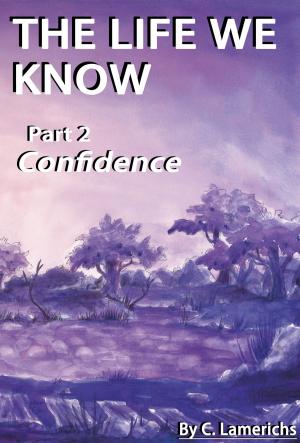 Cover of the book The Life We Know: Confidence by David Kesting