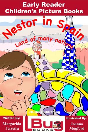 Cover of the book Nestor in Spain: Land of many nations - Early Reader - Children's Picture Books by Bella Wilson, Wilhelm Tan
