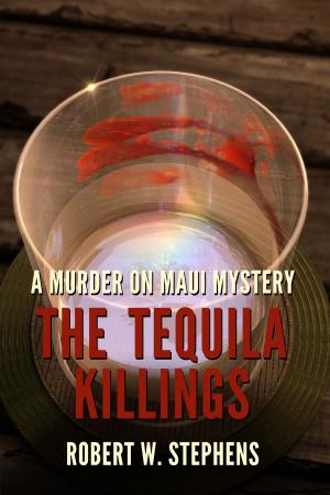 Cover of the book The Tequila Killings: A Murder on Maui Mystery by Randy Attwood