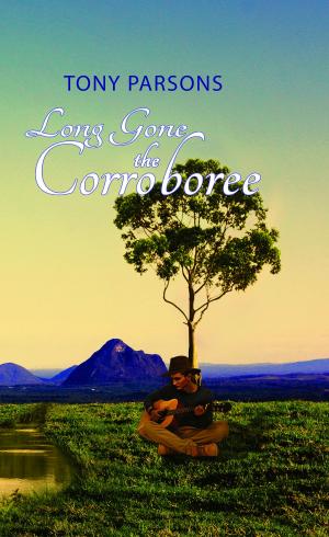 Cover of the book Long Gone the Corroboree by Amanda Flieder