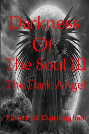 Cover of the book Darkness of the Soul III The Dark Angel by Kimberly Prescott