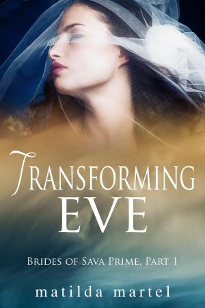 Book cover of Transforming Eve: Brides of Sava Prime, Part 1