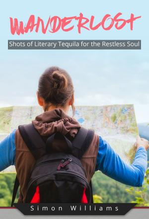 Book cover of Wanderlost: Shots of Literary Tequila for the Restless Soul