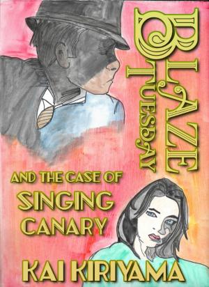 Book cover of Blaze Tuesday and the Case of the Singing Canary