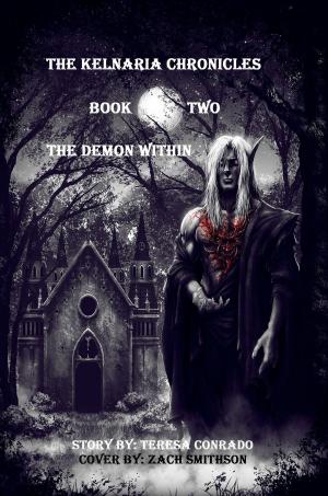 Cover of the book The Kelnaria Chronicles: Book Two: The Demon Within by N. R. Eccles-Smith