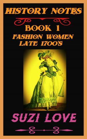 bigCover of the book Fashion Women Late 1700s History Notes Book 1 by 