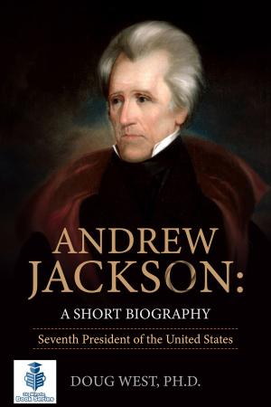 Cover of the book Andrew Jackson: A Short Biography by Becca Daniel