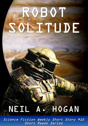 Book cover of Robot Solitude. Science Fiction Weekly Short Story #10