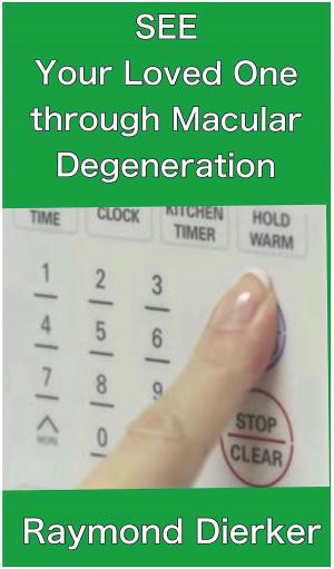Cover of SEE Your Loved One through Macular Degeneration