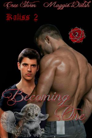 Cover of the book Becoming One Kaliss 2 by Cree Storm, Maggie Walsh