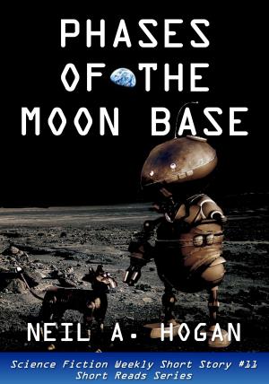 Cover of the book Phases of the Moon Base. Science Fiction Weekly Short Story #11 by Jason Hogan