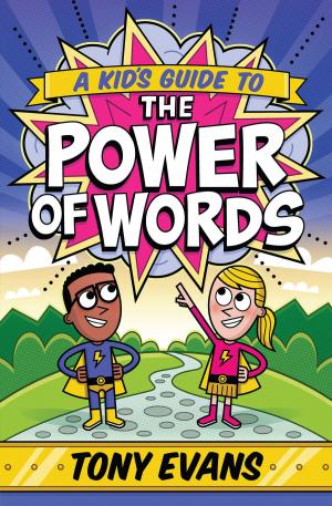 Cover of the book A Kid's Guide to the Power of Words by Ginger Garrett