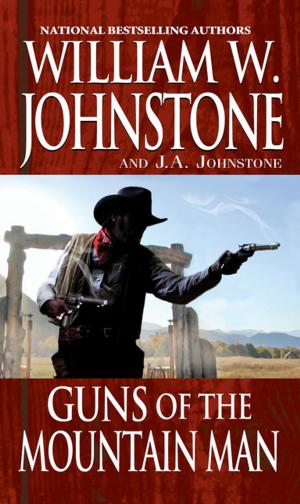 Cover of the book Guns of the Mountain Man by William W. Johnstone
