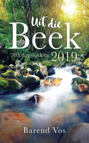 Cover of the book Uit die Beek 2019 by Barend Vos