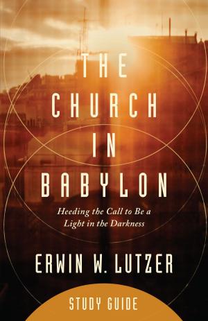 Cover of the book The Church in Babylon Study Guide by Merrill F. Unger