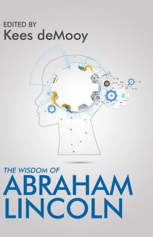 Cover of the book The Wisdom of Abraham Lincoln by Christopher Bonanos