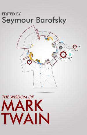Cover of the book The Wisdom of Mark Twain by Jonathan Maberry, David F. Kramer