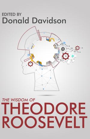 Cover of the book The Wisdom of Theodore Roosevelt by Nora Kipling