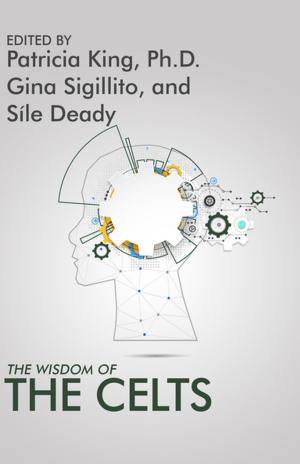 Cover of the book The Wisdom of the Celts by Gina Sigillito