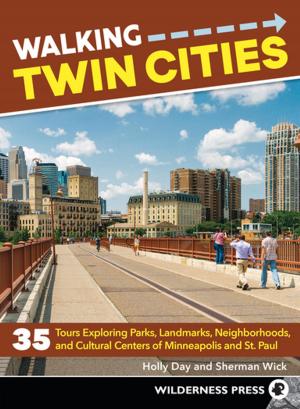 Cover of the book Walking Twin Cities by Elizabeth Wenk