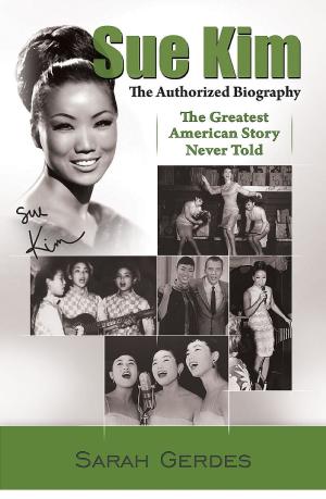Book cover of The Sue Kim Story: The Authorized Biography