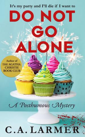 Book cover of Do Not Go Alone (A Posthumous Mystery)