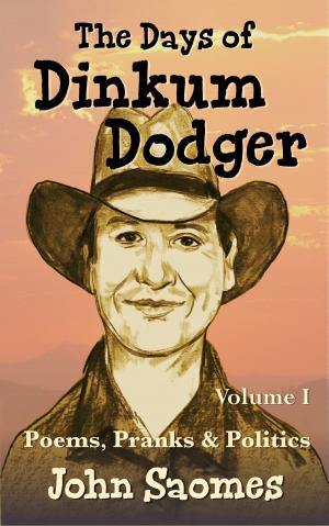 Cover of the book The Days of Dinkum Dodger - Volume I by Warren L.G De Mills