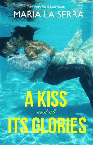 Cover of the book A Kiss and All Its Glories by Randy Bentinck