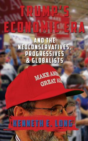 Book cover of Trump's Economic Era and the Neoconservatives, Progressives and Globalists
