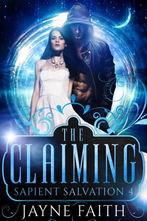 Cover of the book The Claiming by Christine Castle, Jayne Faith