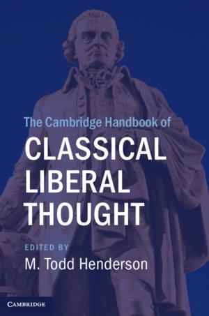 Cover of the book The Cambridge Handbook of Classical Liberal Thought by Katrin Becker, Melanie Becker, John H. Schwarz