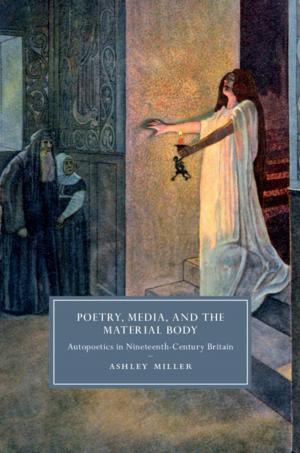 Cover of the book Poetry, Media, and the Material Body by Daniel Just