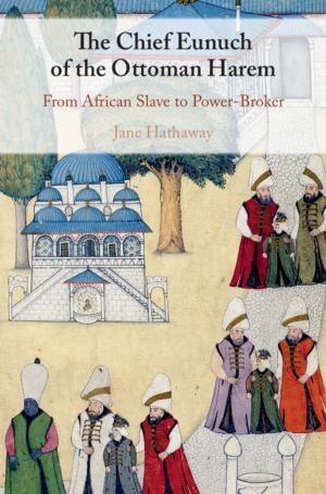 Cover of the book The Chief Eunuch of the Ottoman Harem by Kasper Lippert-Rasmussen