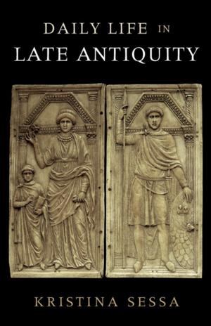 Cover of the book Daily Life in Late Antiquity by Subal C. Kumbhakar, C. A. Knox Lovell