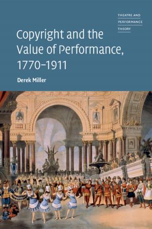 Book cover of Copyright and the Value of Performance, 1770–1911