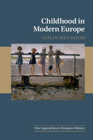 Cover of the book Childhood in Modern Europe by Victor Bryant