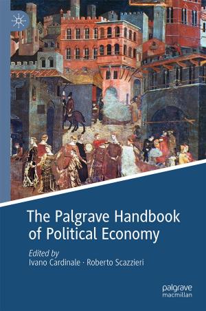 Cover of the book The Palgrave Handbook of Political Economy by Stuart John Barton