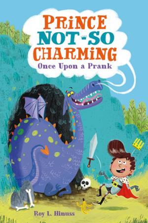 Cover of Prince Not-So Charming: Once Upon a Prank by Roy L. Hinuss, Imprint