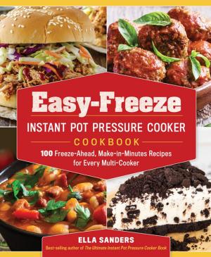 Cover of the book Easy-Freeze Instant Pot Pressure Cooker Cookbook by Janna MacGregor