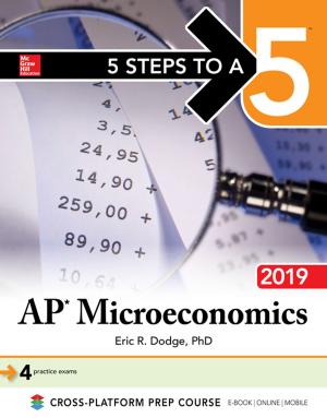 Cover of the book 5 Steps to a 5: AP Microeconomics 2019 by Vince Casarez, Billy Cripe, Jean Sini, Philipp Weckerle