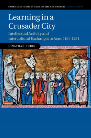 Cover of the book Learning in a Crusader City by Benjamin Klopsch, Nikolay Nikolov, Professor Dr Christopher Voll