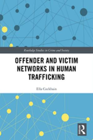 Cover of the book Offender and Victim Networks in Human Trafficking by Charles J. Rzepka