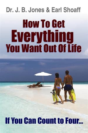 Cover of the book How to Get Everything You Want by Dr. Robert C. Worstell