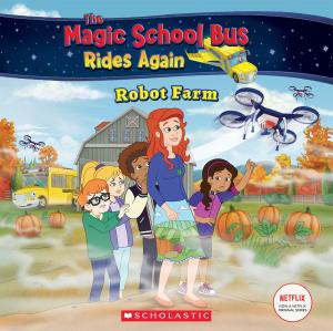 Cover of the book Robot Farm (The Magic School Bus Rides Again) by Leigh Stephens